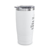 I'm Polish...Kielbasa Proves It! Ringneck Tumbler, 20oz