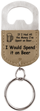 Keyring with Bottle Opener - Spent on Beer