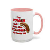 Coffee Mug - "I'm Polish...Kielbasa to Prove It"