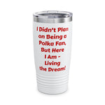 Polka Fan Living the Dream! Ringneck Tumbler, 20oz