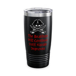 Beatings Will Continue..., Ringneck Tumbler, 20oz