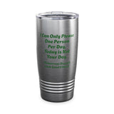 Today is Not Your Day, Ringneck Tumbler, 20oz