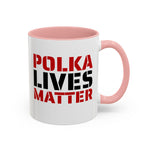 Coffee Mug - "POLKA LIVES MATTER"