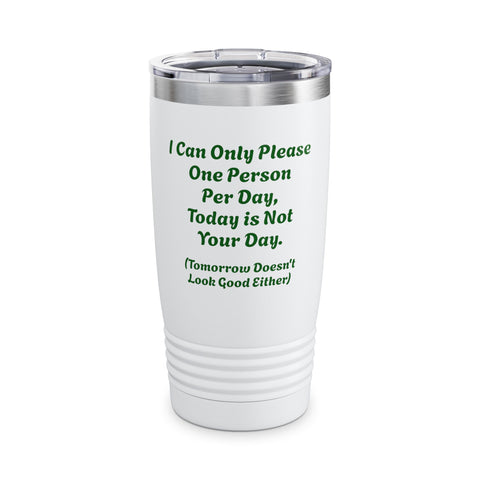 Today is Not Your Day, Ringneck Tumbler, 20oz