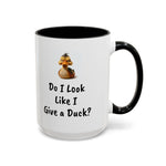 Coffee Mug - "Do I Look Like I Give a..."