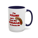 Coffee Mug - "I'm Polish...Kielbasa to Prove It"