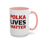 Coffee Mug - "POLKA LIVES MATTER"