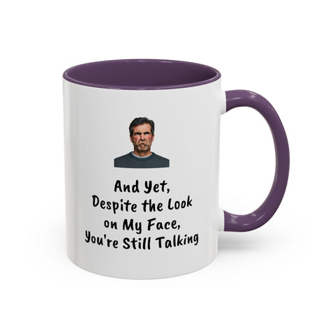 Coffee Mug - "Despite the Look on My Face"