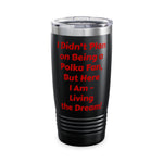 Polka Fan Living the Dream! Ringneck Tumbler, 20oz