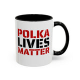 Coffee Mug - "POLKA LIVES MATTER"