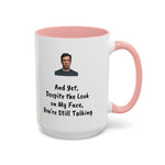 Coffee Mug - "Despite the Look on My Face"