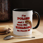 Coffee Mug - "I'm Polish...Kielbasa to Prove It"