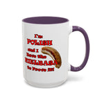 Coffee Mug - "I'm Polish...Kielbasa to Prove It"