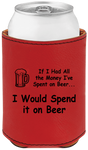 Koozie Beverage Holder - Spent on Beer